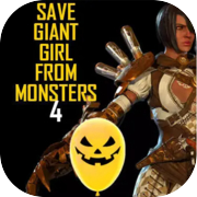 Play Save Giant Girl from monsters 4