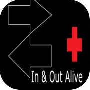 In & Out Alive