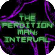 The Perdition Man: Interval