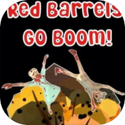 Red Barrels Go Boom