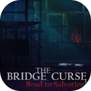 Play The Bridge Curse: Road to Salvation