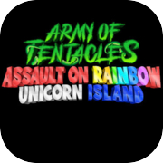 Army of Tentacles: Assault on Rainbow Unicorn Island