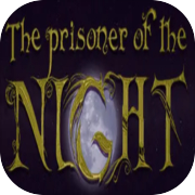 Play The prisoner of the Night