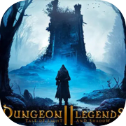 Dungeon Legends 2 : Tale of Light and Shadow