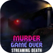 Murder Is Game Over: Streaming Death