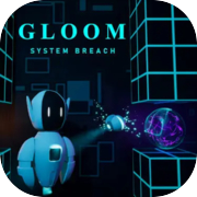 Gloom - System Breach