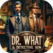 Dr. What & Detective Son