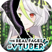 Play The Real Faces of Vtuber
