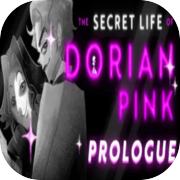 Play The Secret Life of Dorian Pink | Prologue