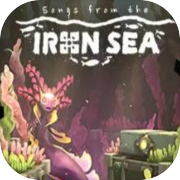 Songs from the Iron Sea