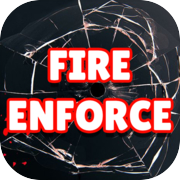 Play Fire Enforce