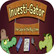 Play Investi-Gator: The Case of the Big Crime