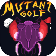 Mutant Golf