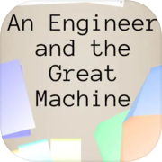 Play An Engineer and the Great Machine