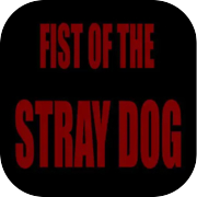 Fist of the Stray Dog