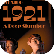 Play Mexico, 1921. A Deep Slumber.