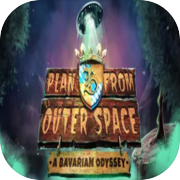 Play Plan B from Outer Space: A Bavarian Odyssey