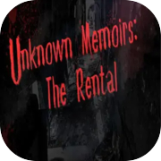 Unknown Memoirs: The Rental