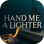 Play Hand Me A Lighter
