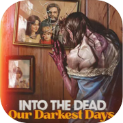 Play Into the Dead: Our Darkest Days