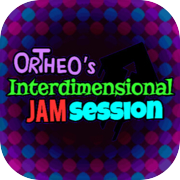Play Ortheo's Interdimensional Jam Session