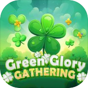 Green Glory Gathering