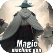 Magic Machine Gun