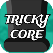 Play Tricky Core