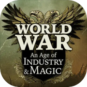 Play World War: An Age of Industry & Magic