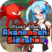 Play Pixel Town: Akanemachi Sideshow