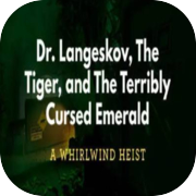 Play Dr. Langeskov, The Tiger, and The Terribly Cursed Emerald: A Whirlwind Heist