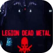 Legion: Dead Metal Episode 1