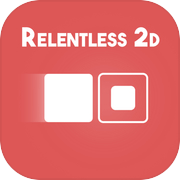 Play Relentless 2D