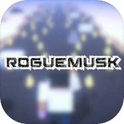 Play RogueMusk