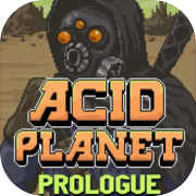 Acid Planet: Prologue