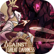 Play Against Great Darkness