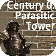 世纪0：寄生之塔 Century 0:Parasitic Tower
