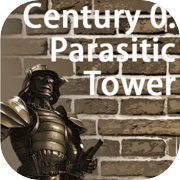 Play 世纪0：寄生之塔 Century 0:Parasitic Tower