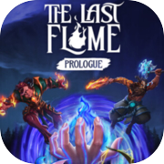 Play The Last Flame: Prologue