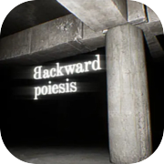 Play Backward poiesis