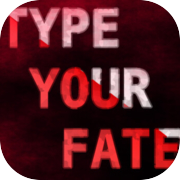 Play Type Your Fate