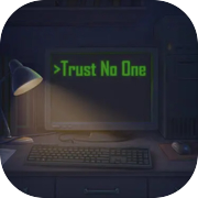 Trust No One