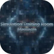 Simulation Training Room: Massacre