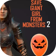 Save Giant Girl from monsters 2