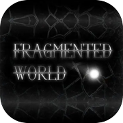 Play Fragmented World