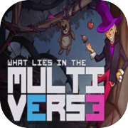 Play What Lies in the Multiverse - Prologue