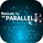 Rescue To The PARALLEL