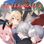 Play AFTER ROOT B BraveMaterial 2nd