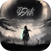 Play Didi: The Final Chapter