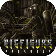 Play Disfigure: Prologue